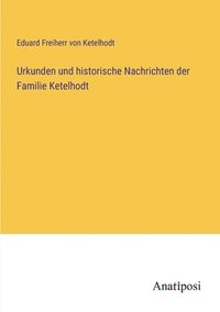 bokomslag Urkunden und historische Nachrichten der Familie Ketelhodt