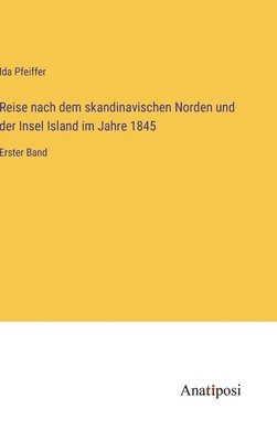 bokomslag Reise nach dem skandinavischen Norden und der Insel Island im Jahre 1845