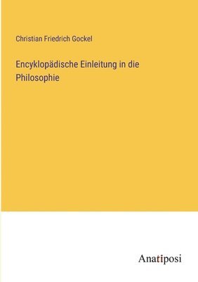 Encyklopdische Einleitung in die Philosophie 1
