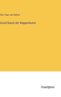 Grund-Saeze der Wappenkunst 1