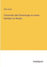 bokomslag Clovernook oder Erinnerungen an unsere Nachbarn im Westen