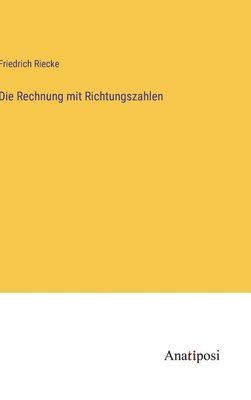 bokomslag Die Rechnung mit Richtungszahlen