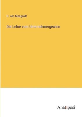 Die Lehre vom Unternehmergewinn 1