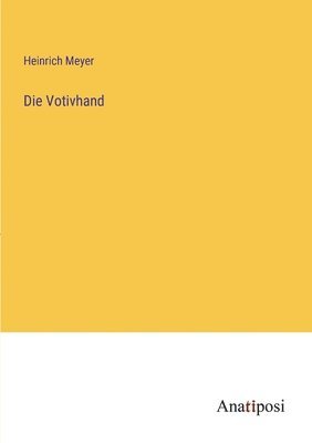 Die Votivhand 1