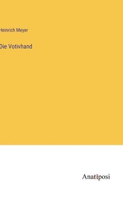 Die Votivhand 1