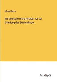 bokomslag Die Deutsche Historienbibel vor der Erfindung des Bcherdrucks