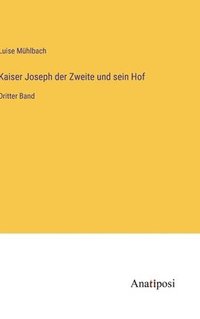 bokomslag Kaiser Joseph der Zweite und sein Hof