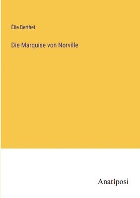 bokomslag Die Marquise von Norville