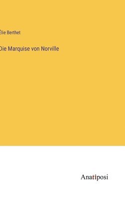 Die Marquise von Norville 1