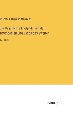 bokomslag Die Geschichte Englands seit der Thronbesteigung Jacob des Zweiten