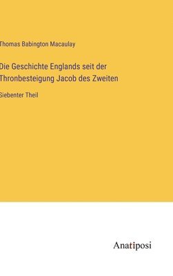 bokomslag Geschichte Englands seit der Thronbesteigung Jacob des Zweiten