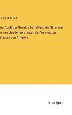 bokomslag Ein Abri der Gesetze betreffend die Sklaverei in verschiedenen Staaten der Vereinigten Staaten von Amerika