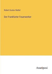 bokomslag Der Frankfurter Feuerwerker