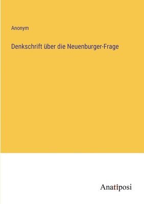 Denkschrift ber die Neuenburger-Frage 1