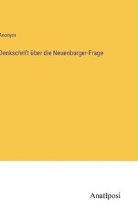 bokomslag Denkschrift ber die Neuenburger-Frage