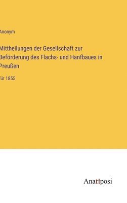 bokomslag Mittheilungen der Gesellschaft zur Beförderung des Flachs- und Hanfbaues in Preußen