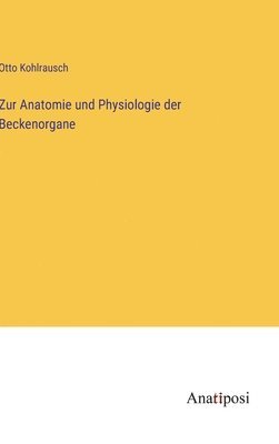 bokomslag Zur Anatomie und Physiologie der Beckenorgane