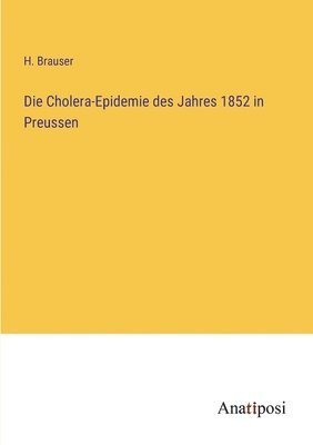 bokomslag Die Cholera-Epidemie des Jahres 1852 in Preussen