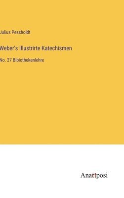 Weber's Illustrirte Katechismen 1