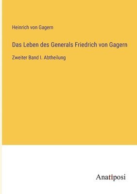 bokomslag Leben des Generals Friedrich von Gagern