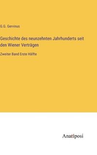 bokomslag Geschichte des neunzehnten Jahrhunderts seit den Wiener Vertrgen