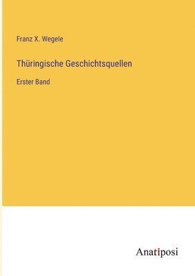 Thringische Geschichtsquellen 1