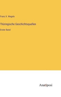 Thüringische Geschichtsquellen 1