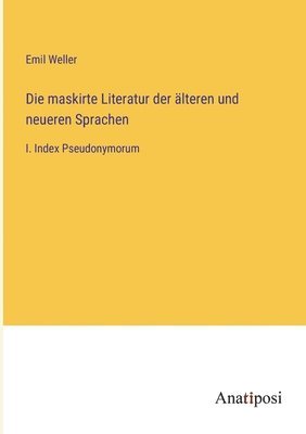 Die maskirte Literatur der lteren und neueren Sprachen 1