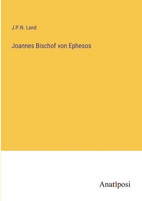 J P N Land - Joannes Bischof von Ephesos, Häftad