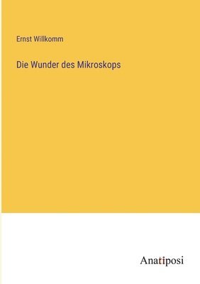 bokomslag Wunder des Mikroskops