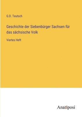 bokomslag Geschichte der Siebenbrger Sachsen fr das schsische Volk