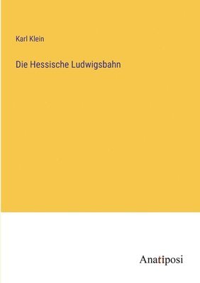 Karl Klein - Hessische Ludwigsbahn, Häftad