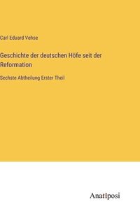 bokomslag Geschichte der deutschen Höfe seit der Reformation