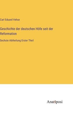 bokomslag Geschichte der deutschen Höfe seit der Reformation