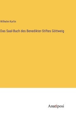 bokomslag Saal-Buch des Benedikter-Stiftes Göttweig
