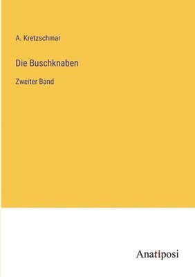 A Kretzschmar, A. Kretzschmar - Buschknaben, Häftad