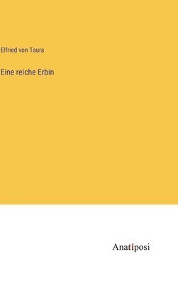 Eine reiche Erbin 1