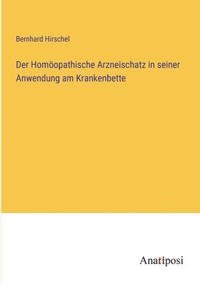 Homöopathische Arzneischatz in seiner Anwendung am Krankenbette