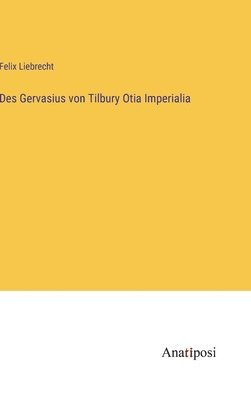 bokomslag Des Gervasius von Tilbury Otia Imperialia