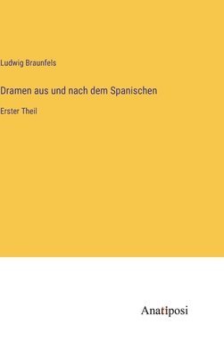 Dramen aus und nach dem Spanischen 1