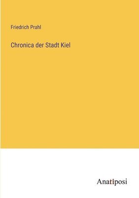 Chronica der Stadt Kiel 1