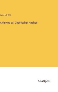 bokomslag Anleitung zur Chemischen Analyse