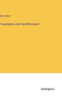 bokomslag Frauenleben unter den Mormonen