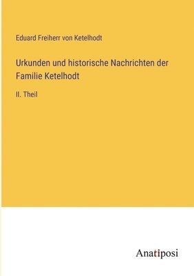 bokomslag Urkunden und historische Nachrichten der Familie Ketelhodt