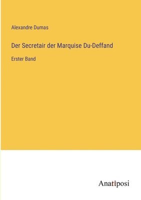 bokomslag Der Secretair der Marquise Du-Deffand