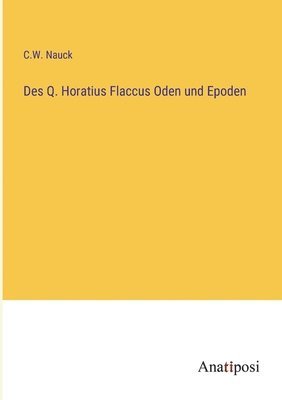 bokomslag Des Q. Horatius Flaccus Oden und Epoden