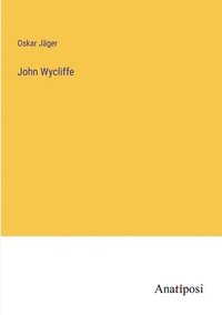 bokomslag John Wycliffe