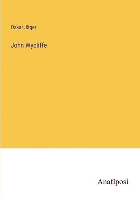 bokomslag John Wycliffe