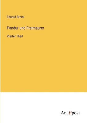 Eduard Breier - Pandur und Freimaurer, Häftad