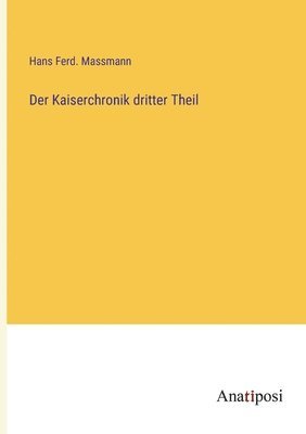 Der Kaiserchronik dritter Theil 1